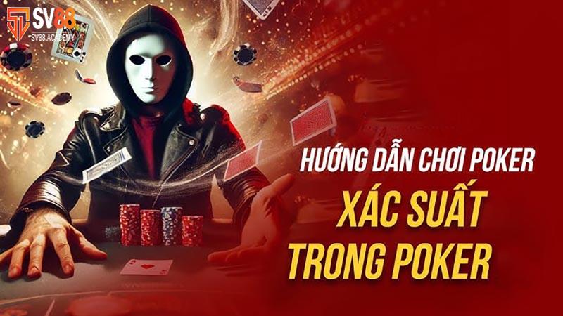 Hướng dẫn cách tính xác suất Poker chính xác dành cho bạn 13 Tính tỷ lệ Odds trong xác suất Poker